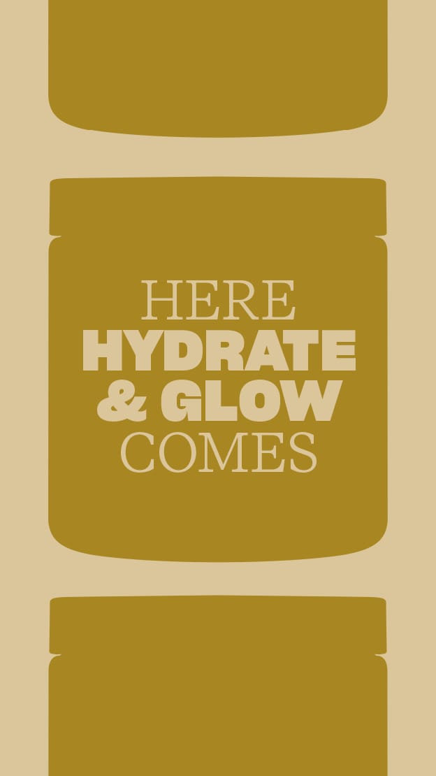 Jar with 'HERE HYDRATE & GLOW COMES' text on a beige background