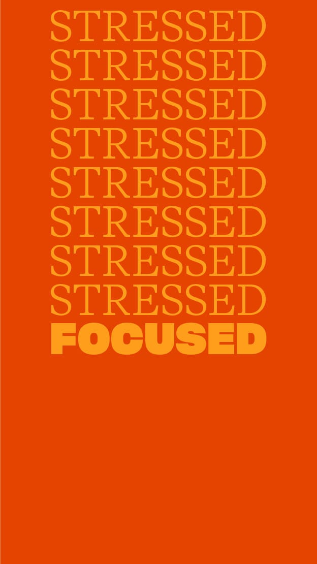 Text 'STRESSED' repeated multiple times on an orange background with 'FOCUSED' at the bottom.